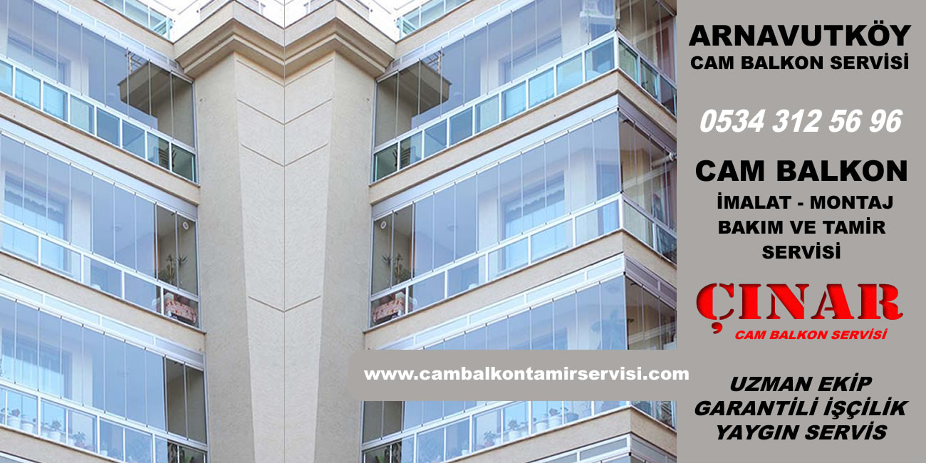 Arnavutköy Cam Balkon Servisi